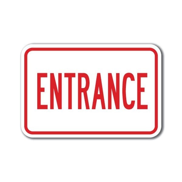 Signmission Safety Sign, 12 in Height, Aluminum, Enter-Exit Signs - Entrance A-1218 Enter-Exit Signs - Entrance - main